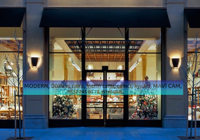 MODERN, Dükkan camı, Vitrin camı, camcı, aynacı, MAVİ CAM, 0532 245 00 78, İSTANBUL,